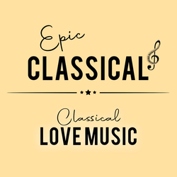 'EPIC CLASSICAL - Classical Love Music'のステーションの画像