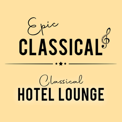 Изображение станции 'EPIC CLASSICAL - Classical Hotel Lounge'