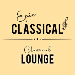 'EPIC CLASSICAL - Classical Lounge' स्टेशन की छवि