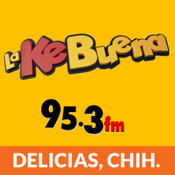 'La Ke Buena Delicias - 95.3 FM - XHDCH-FM - Sigma Radio - Delicias, Chihuahua' istasyonunun resmi