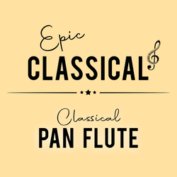 صورة الإذاعة 'EPIC CLASSICAL - Classical Pan Flute'